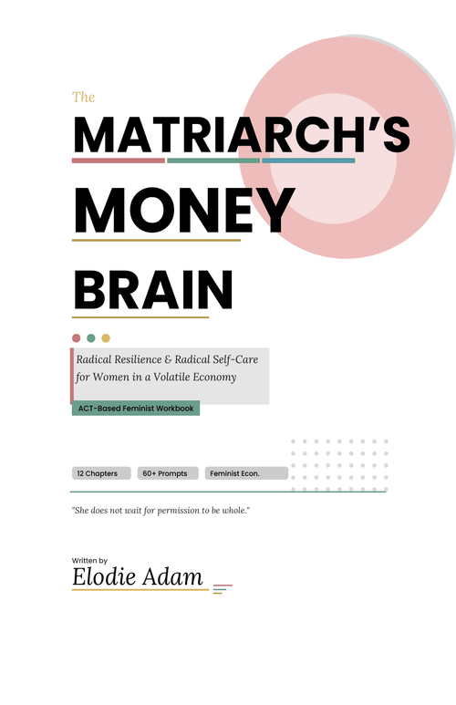 The Matriarch’s Money Brain ACT-based feminist workbook cover by Elodie Adam